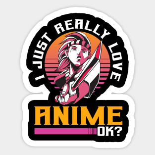 I Just Really Love Anime Merch Anime Girl Otaku Gift Anime Sticker